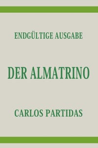 Der Almatrino: Das Universum Entsteht Durch Die Bewegung Der Almatrinos cover