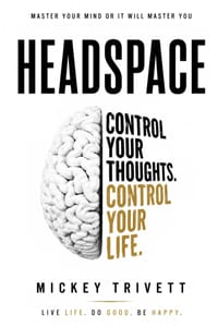 Headspace: Master Your Mind or It Will Master You cover