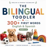The Bilingual Toddler: 300+ First Words - English & Spanish cover