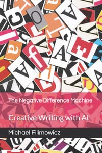 The Negative Difference Machine: Creative Writing with AI cover