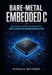 Bare-Metal Embedded C: Build Real-World Firmware with ARM Cortex-M Microcontrollers cover