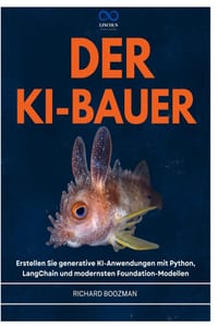 Der Ki-Bauer: Erstellen Sie generative KI-Anwendungen mit Python, LangChain und modernsten Foundation-Modellen cover