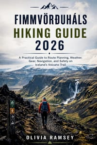 Fimmvörðuháls Hiking Guide 2026: A Practical Guide to Route Planning, Weather, Gear, Navigation, and Safety on Iceland's Volcano Trail cover