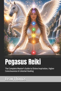 Pegasus Reiki: The Complete Master's Guide to Divine Inspiration, Higher Consciousness & Celestial Healing cover