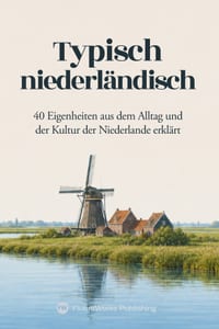 Typisch niederländisch: 40 Eigenheiten aus dem Alltag und der Kultur der Niederlande erklärt cover
