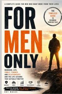 For Men Only: THe Unfiltered Truth About Manhood, Life, Family, Finance and Relationships cover