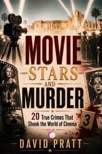 Movie Stars and Murder: 20 True Crimes That Shook the World of Cinema cover
