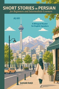 Short Stories in Persian for Beginners and Intermediate Learners: A2-B1, A Bilingual Reader for English Speakers cover