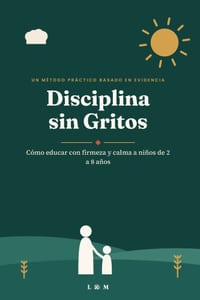 Disciplina sin Gritos: Cómo educar con firmeza y calma a niños de 2 a 8 años cover