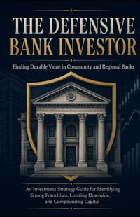 The Defensive Bank Investor: Finding Durable Value in Community and Regional Banks cover