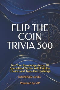 Flip the Coin Trivia 500: Test Your Knowledge Across 10 Specialized Niches With Half the Choices and Twice the Challenge cover