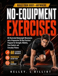 No-Equipment Exercises: 60 Illustrated Bodyweight Movements and a Progressive 30-Day Practical Program for Strength, Mobility, Core Control, and Every cover