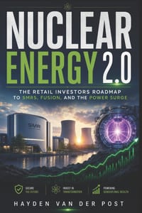 Nuclear Energy 2.0: The Retail Investors Roadmap to SMRs, Fusion, and the Power Surge cover