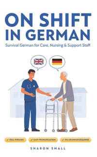 On Shift in German: Survival German for Care, Nursing & Support Staff cover
