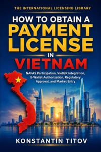 How to Obtain a Payment License in Vietnam: NAPAS Participation, VietQR Integration, E-Wallet Authorization, Regulatory Approval, and Market Entry cover