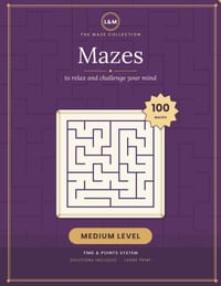 Mazes to Relax Your Mind - Medium Level: 100 mazes with a time & points system - Large print - Solutions included cover