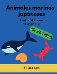 Animales marinos japoneses (Umi no Ikimono): 35 dibujos para unir puntos Aprende japonés con Kanji, Hiragana o Katakana y Romaji cover