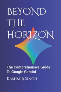 Beyond the Horizon: The Comprehensive Guide To Google Gemini cover