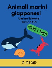 Animali marini giapponesi (Umi no Ikimono): 35 giochi unisci i puntini Impara il giapponese con Kanji, Hiragana o Katakana e Romaji cover