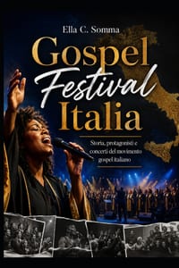 Gospel Festival Italia: Storia, protagonisti e concerti del movimento gospel italiano cover