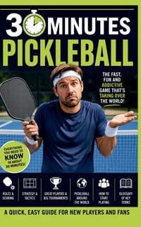 Pickleball: A Quick, Easy Guide For New Players And Fans cover