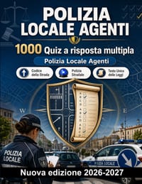 Polizia Locale Agenti: 1000 Quiz a risposta multipla: Codice della strada, procedure di polizia giudiziaria, TULPS e normativa stupefacenti. Guida pra cover