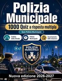 Polizia Municipale: 1000 Quiz a risposta multipla: Approfondimento su Codice della Strada, TULPS, procedure di polizia giudiziaria e sicurezza urbana cover