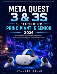 Meta Quest 3 e 3S Manuale d'uso per principianti e utenti esperti 2026 cover