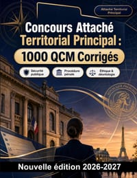 Concours Attaché Territorial Principal: 1000 QCM Corrigés: Maîtrise des procédures pénales, éthique professionnelle, gestion des risques et rédaction cover