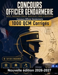 Concours Officier Gendarmerie: 1000 QCM Corrigés: Maîtrise du statut militaire, procédures pénales, maintien de l'ordre et déontologie pour réussir le cover
