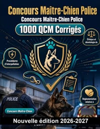 Concours Maître-Chien Police: 1000 QCM Corrigés: Maîtrise des procédures d'interpellation, éthique professionnelle, rédaction de rapports et réglement cover