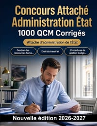 Concours Attaché Administration État: 1000 QCM Corrigés: Gestion des ressources humaines, finances publiques, déontologie et conduite du changement: p cover