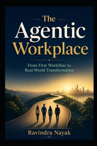 The Agentic Workplace: From First Workflow to Real-World Transformation cover