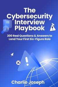 The Cybersecurity Interview Playbook: 200 Real Questions & Answers to Land Your First Six-Figure Role cover