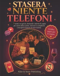 Stasera Niente Telefoni: 7 serate con giochi, domande e attività di coppia per uscire dalla routine, ritrovare la complicità e riscoprire il piacere d cover