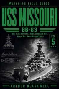 USS Missouri BB-63: Iowa-Class Battleship, WWII, Surrender Deck, Korea, Gulf War & Museum Legacy cover