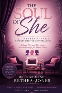 The Soul of She: A Stage Play and Workshop Master Package for Three Voices cover