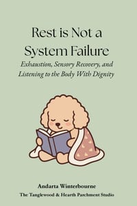 Rest is Not a System Failure: Exhaustion, Sensory Recovery, and Listening to the Body With Dignity cover