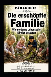 Pädagogik Die erschöpfte Familie: Wie moderne Lebensstile Kinder belasten cover