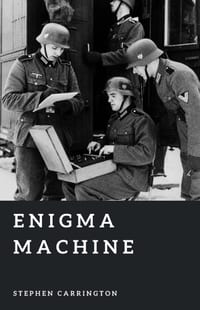Enigma Machine: The Code That Had to Be Broken cover