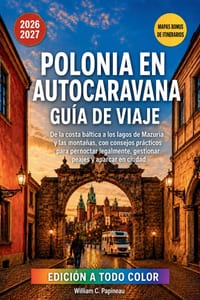 Polonia En Autocaravana Guía de Viaje 2026-2027: De la costa báltica a los lagos de Mazuria y las montañas, con consejos prácticos para pernoctar lega cover
