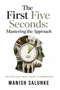 The First Five Seconds: Mastering the Approach: Real-World Conversation Starters for Natural Confidence, Observation-Based Openers, Body Language Skil cover