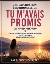 Une exploration émotionnelle de Tu m'avais promis de Maud Ankaoua: Amour, pardon, développement personnel, foi en l'avenir et renaissance intérieure cover