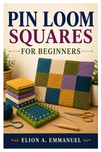 Pin Loom Squares for Beginners: Master Simple Squares With Confidence cover