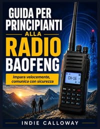 Guida per principianti alla radio Baofeng: Impara velocemente, comunica con sicurezza cover