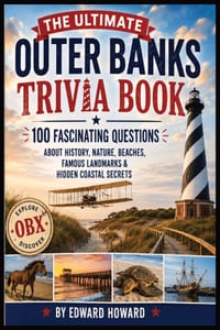 The Ultimate Outer Banks Trivia Book: 100 Fascinating Questions About History, Nature, Beaches, Famous Landmarks & Hidden Coastal Secrets cover