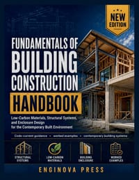 Fundamentals of Building Construction Handbook: Low-Carbon Materials, Structural Systems, and Enclosure Design for the Contemporary Built Environment cover