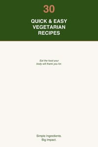30 Quick & Easy Vegetarian Recipes: Delicious Plant-Based Meals for Every Day cover