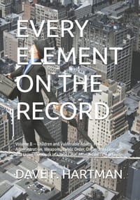 Every Element on the Record: Volume B - Children and Vulnerable Adults, Public Administration, Weapons, Public Order, Organized Crime, and Using This cover