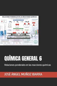Quìmica General 6: Relaciones ponderales en las reacciones químicas cover